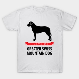 I Love My Greater Swiss Mountain Dog T-Shirt